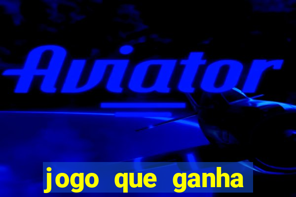 jogo que ganha dinheiro ao se cadastrar